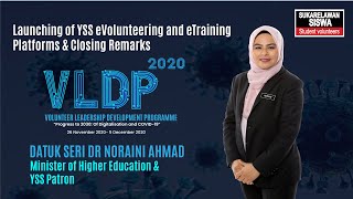 VLDP 2019 – Closing remarks by The Honourable Datuk Seri Dr Noraini Ahmad, Minister of Higher Education, Malaysia & YSS Patron