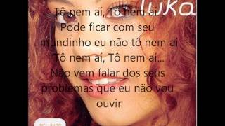 Luka - Tô Nem Aí (Lyrics)