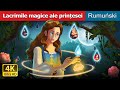 Lacrimile Magice Ale Prințesei Princess S Magic Tears In Romanian RomanianFairyTales