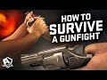 How To Survive A Gunfight When They Shoot First