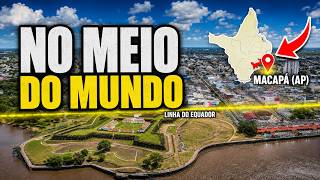 MACAPÁ (AP): Diferente de Tudo que Você Já Viu!