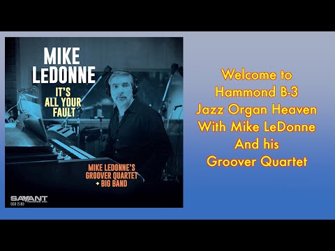 Hammond B-3 Jazz Organ Heaven - It's All Your Fault - Mike LeDonne