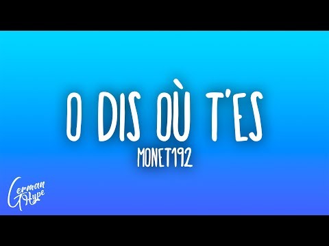 Monet192 - Ô dis où t'es