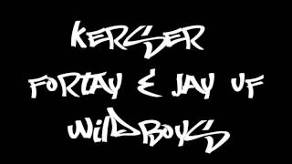 Kerser, Fortay & Jay UF - Wildboys