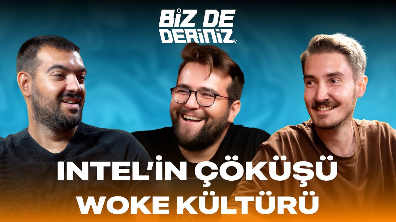 Intel'in Çöküşü, Woke Kültürü ve Kötü Tasarım Laneti | BİZ DE DERİNİZ