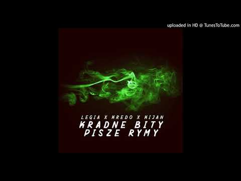 Legia x Kredo x Kijan - Kradnę bity piszę rymy