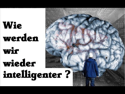 Intelligenter werden- trotz steigender Dummheit-Umweltgifte