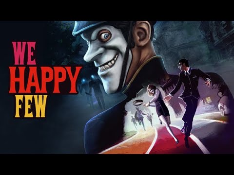 We Happy Few: Hard- Playthrough: Part 6