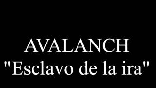 Avalanch-esclavo de la ira+letra