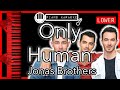Only Human (LOWER -3) - Jonas Brothers - Piano Karaoke Instrumental