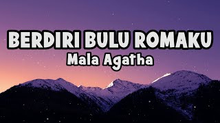 Mala Agatha - Berdiri Bulu Romaku  Official Lyric