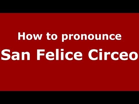 How to pronounce San Felice Circeo (Italian/Italy) - PronounceNames.com