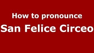 How to pronounce San Felice Circeo