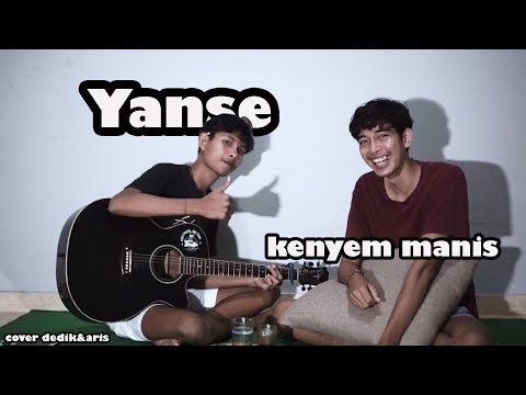 KENYEM MANIS - YAN SE | COVER BY Dedik & Dekris