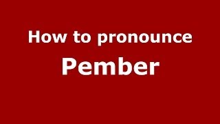 How to pronounce Pember