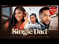 Single Dad Chizzy Alichi Mbah Majid Michael Michell Oluwafemi 2025 Latest Nigerian Movie