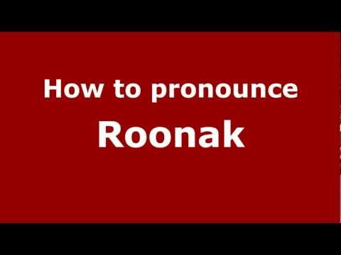 How to Pronounce Roonak - PronounceNames.com