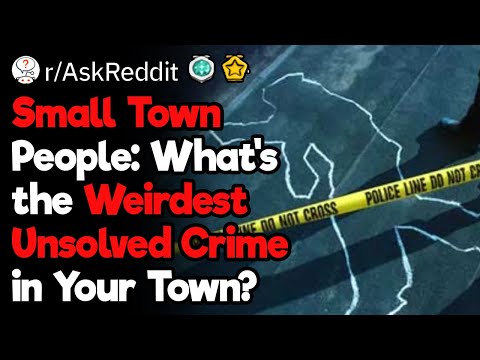 Whats the Weirdest Unsolved Crime in Your Small Town?