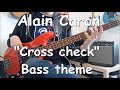 Alain Caron - "Cross Check" - Thème - Bass Cover
