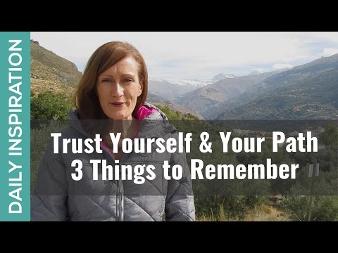 Trusting Yourself & the Path You're On - 3 Things to Remember