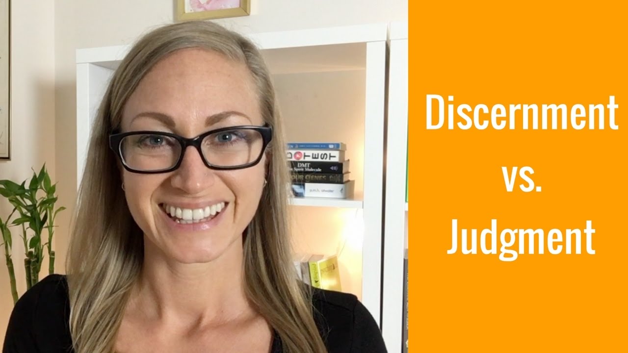 Discernment vs. Judgment