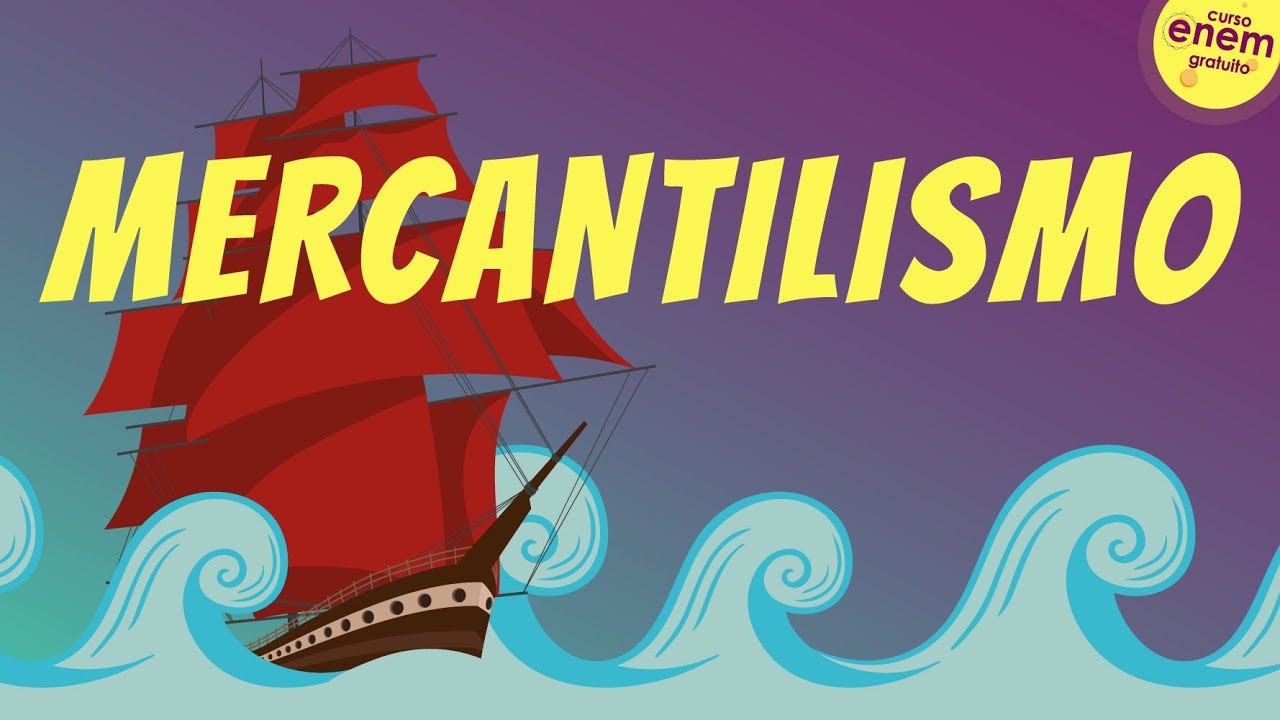MERCANTILISMO | Resumo de História para o Enem