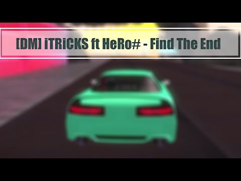 [DM] iTRiCKS ft. HeRo# - Find The End