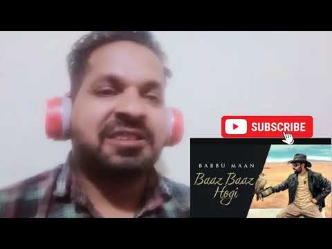 babbu Maan new song Baaz Baaz Hogi|Reaction video #babbu Maan song WhatsApp status #babbu Maan fans