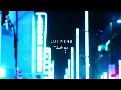 Lui Peng - Just go