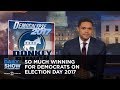So Much Winning For Democrats On Election Day 2017 The Daily Show