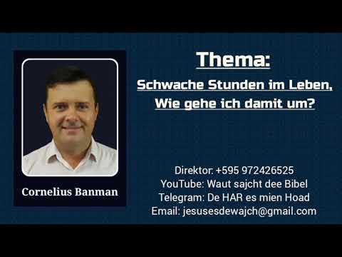 Botschaft: Cornelius Banman von Bolivia - Thema: Schwache Stunden im Leben, wie gehe ich damit um?