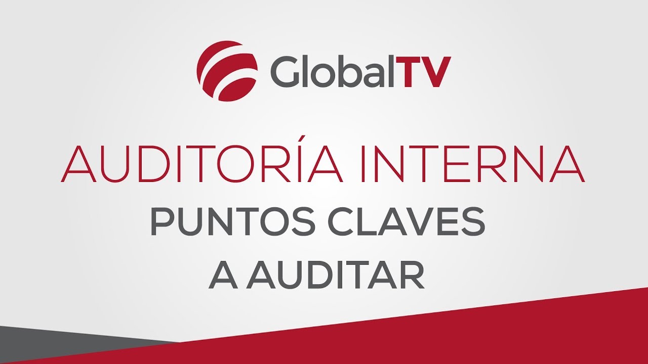 Puntos clave a auditar: auditoría interna #GlobalTV