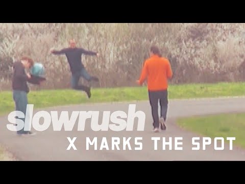 Slowrush - X Marks The Spot