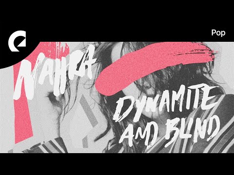 Nahra feat. Mia Pfirrman - Dynamite And Blind