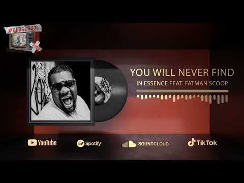 IN ESSENCE FEAT. FATMAN SCOOP - YOU WILL NEVER FIND