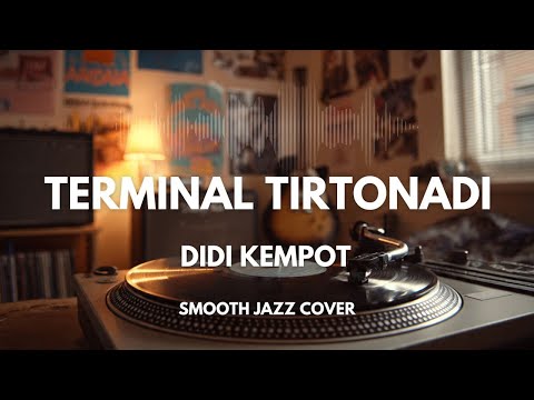 Terminal Tirtonadi - Didi Kempot | Smooth Jazz Cover by The Vinyl
