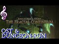 FFXIV OST - Unbreakable - The Fractal Continuum OST and Dungeon-Run