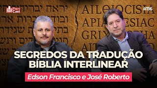 Segredos do Hebraico, Aramaico e Grego na tradução da Bíblia Interlinear | Com Edson e José | #116
