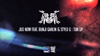 Jus Now ft Bunji Garlin & Stylo G - Tun Up (Dismantle Remix)