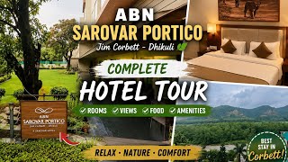 Complete Hotel Tour of ABN Sarovar Portico Jim Corbett | Beautiful Resort in Dhi
