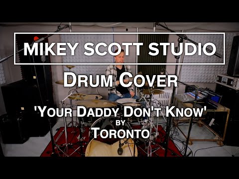 🥁 Your Daddy Don’t Know - Drum Cover by Mikey Scott | Tribute to Toronto (The Band)