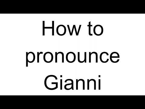 How to Pronounce Gianni (Italian)