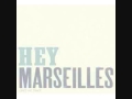 Hey Marseilles - Madrona 
