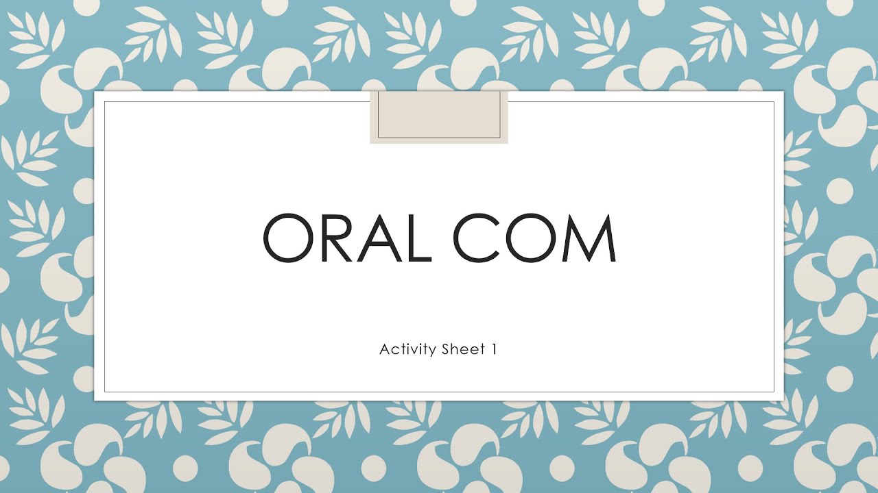 Oral Communication (ORAL COM) - Activity 1