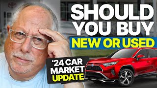 Car Market Update For New & Used Vehicles | Watch Before Buying | Spring 2024