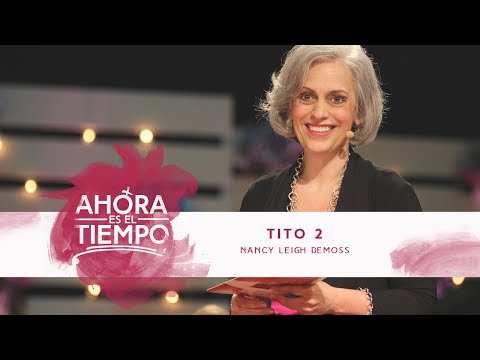 Mujer Verdadera '15:  Nancy Leigh DeMoss | Tito 2