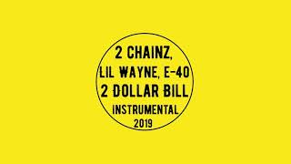 2 Chainz - 2 Dollar Bill feat  Lil Wayne &amp; E-40 Instrumental