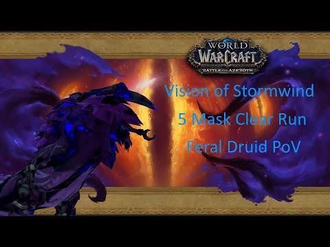 World of Warcraft Battle for Azeroth: Horrific Vision of Stormwind ||5 Mask Clear Run|| Feral Druid