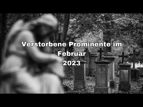 Verstorbene Prominente im Februar 2023