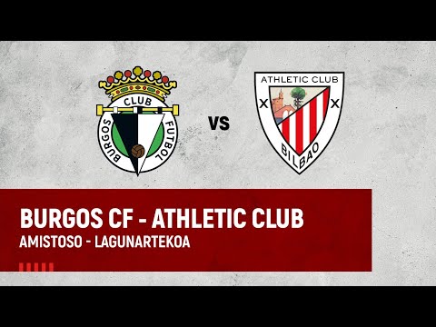 Imagen de portada del video 🔴 LIVE | Burgos CF – Athletic Club | Pretemporada